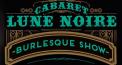 Cabaret Lune Noire - Burlesque Show