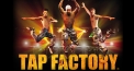Tap Factory - Explosive High Octane Rhythms!