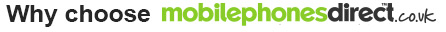 Why choose Mobile Phones Direct