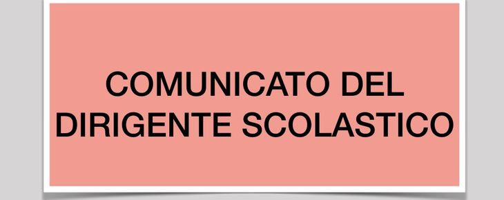 NUOVO COMUNICATO DEL PRESIDE PER IL RIENTRO A SCUOLA - GENNAIO 2022
