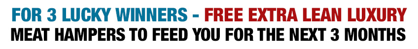 For 3 Lucky Winners - Free Extra Lean Meat Hampers To Be Won!