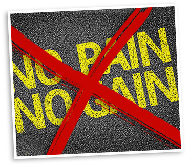 No Pain No Gain