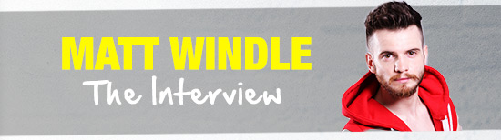 Matt windle Interview