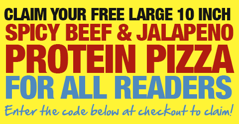 Claim your FREE 10 Inch Spicy Beef & Jalapeno Protein Pizza