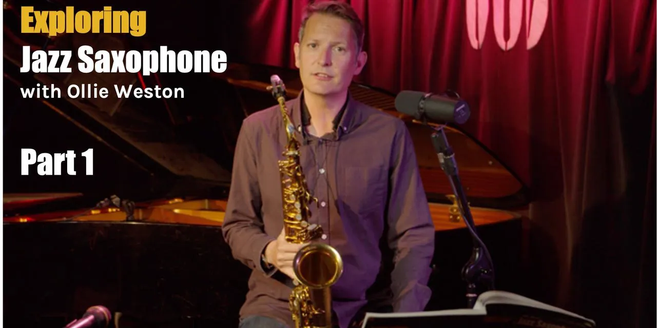 Exploring Jazz Saxophone: Parte 1 - Primeros pasos