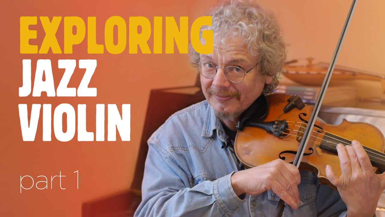 Exploring Jazz Violin part 1 how to play jazz and improvise