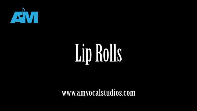 Lip roll - your turn