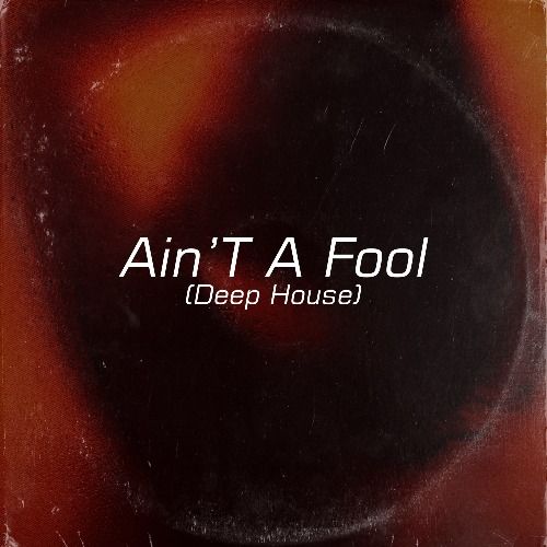 Buy EDM Ghost Production track - Ain't A Fool