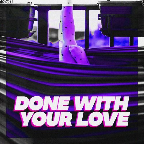 Buy EDM Ghost Production track - Done With Your Love