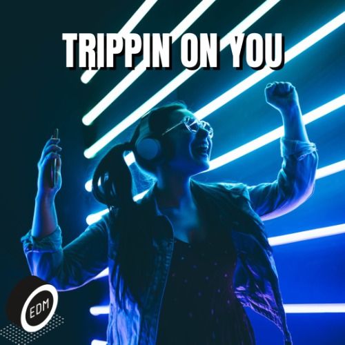 Buy EDM Ghost Production track - Trippin On You