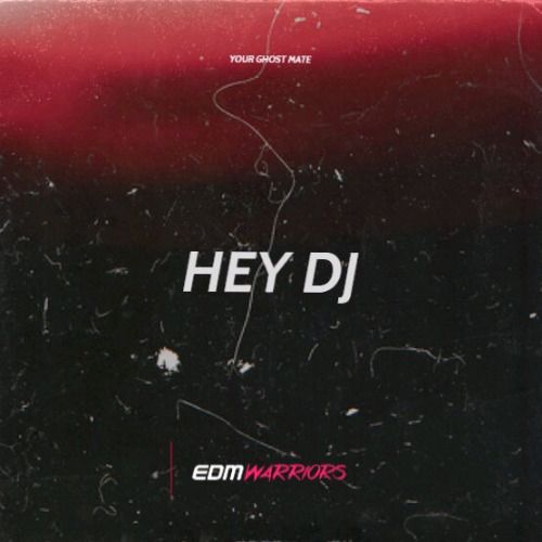 Buy EDM Ghost Production track - Hey DJ