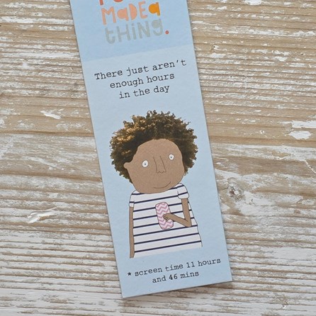 'Aren't Enough Hours In The Day' Bookmark 'Aren't Enough Hours In The Day' Bookmark