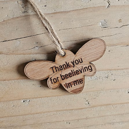 'Thank You For Beelieving In Me' Decoration and Card 'Thank You For Beelieving In Me' Decoration and Card