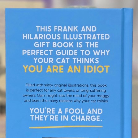 Why Your Cat Thinks You're An Idiot Book Why Your Cat Thinks You're An Idiot Book