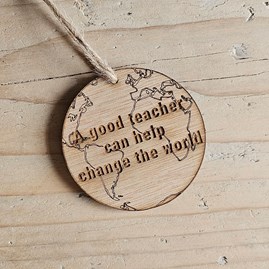 'A Good Teacher...Change The World' Decoration and Card 'A Good Teacher...Change The World' Decoration and Card
