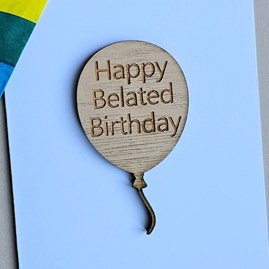 'Happy Belated Birthday' Wooden Balloon Token and Card