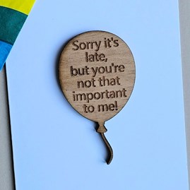 'Sorry it's late, you're not important!' Token and Card