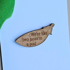 'We're Like Two Peas In A Pod' Wooden Token and Card