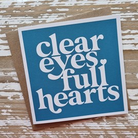 'Clear Eyes, Full Hearts' Card 'Clear Eyes, Full Hearts' Card