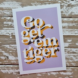 'Go Get 'em Tiger' A4 Print