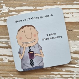 'Here We F**king Go Again...' Drinks Coaster 'Here We F**king Go Again...' Drinks Coaster
