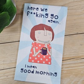 'Here We F**king Go Again' Tea Towel Rosie Made A Thing Novelty Quirky Fun Gifts Kitchen Accessories Mother's Day Gifts Birthday Gifts