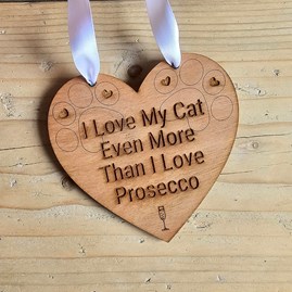 'I Love My Cat More Than Prosecco' Hanging Decoration Quirky Novelty Gifts Cat Lover Gifts Wooden Hanging Signs