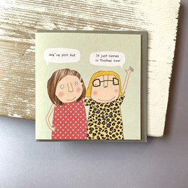 'We're Still Hot...' Greetings Card 'We're Still Hot...' Greetings Card