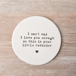 'Love You...Little Reminder' Porcelain Coaster Porcelain Homeware Gifts Porcelain Drinks Coasters Sentiment Gifts