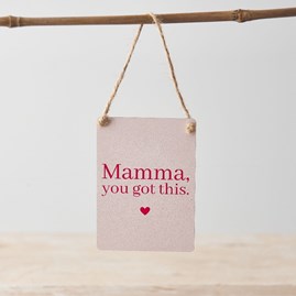 'Mamma, You Got This' Mini Metal Sign