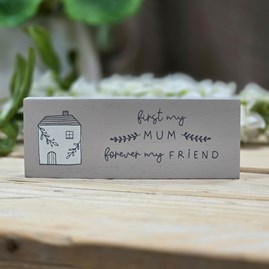 Mini Mantel Plaque - 'Mum Forever My Friend' Mother's Day Gifts Wooden Standing Block Sign Plaque Gifts For Mum