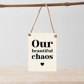 'Our Beautiful Chaos' Mini Metal Sign 'Our Beautiful Chaos' Mini Metal Sign