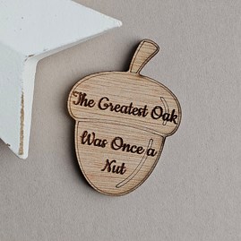 'The Greatest Oak Was Once A Nut' Acorn Pocket Token Wooden Sentiment Token Wooden Keepsake Gift Sentiment Gifts Pocket Token Gift