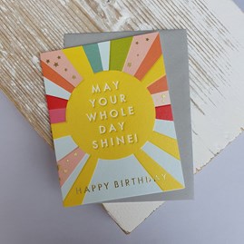 'May Your Whole Day Shine' Greetings Card 'May Your Whole Day Shine' Greetings Card