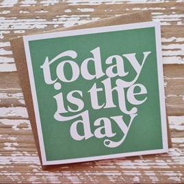 'Today Is The Day' Card