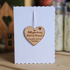 'Will You Be My Maid Of Honour' Decoration and Card Maid Of Honour Gifts Wedding Gifts Sentiment Keepsake Cards Wooden Hanging Heart Card