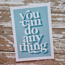 'You Can Do Anything' A4 Print