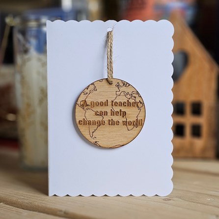 'A Good Teacher...Change The World' Decoration and Card Thank You Teacher Gifts Sentiment Keepsake Gifts Wooden Hanging Decoration Card