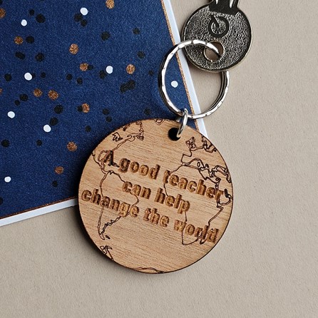 'A Good Teacher...Change The World' Wooden Keyring Thank You Teacher Gifts Wooden Keyrings Sentiment Gifts