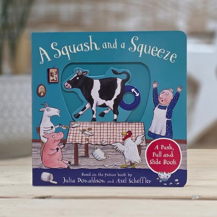 A Squash and a Squeeze Push, Pull and Slide Book Children's Story Book Gifts For Children Julia Donaldson Axel Scheffler A Squash and a Squeeze