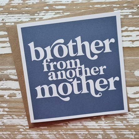 'Brother From Another Mother' Card 'Brother From Another Mother' Card