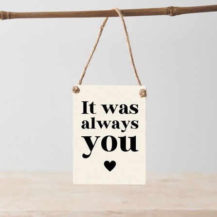 'It Was Always You' Mini Metal Sign 'It Was Always You' Mini Metal Sign
