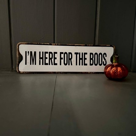 'I’m Here For The Boos' Metal Halloween Sign 'I’m Here For The Boos' Metal Halloween Sign