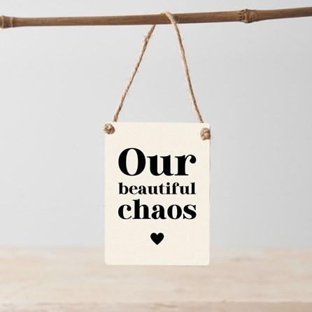 'Our Beautiful Chaos' Mini Metal Sign 'Our Beautiful Chaos' Mini Metal Sign