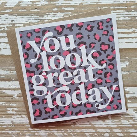'You Look Great Today' Card 'You Look Great Today' Card