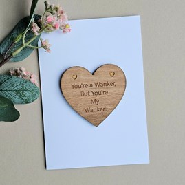 'You're a W*nker, My W*nker!' Wooden Token and Card