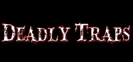 Deadly Traps Deadly Traps
