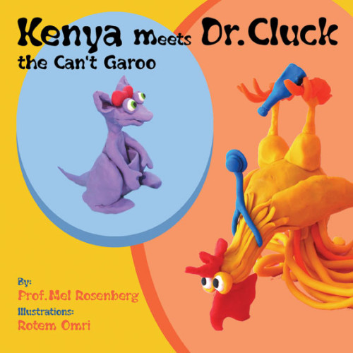 Kenya the Can’t Garoo Meets Dr. Cluck – illustrated by Rotem Omri by Mel Rosenberg - מל רוזנברג - Illustrated by Rotem Omri - Ourboox.com Kenya the Can’t Garoo Meets Dr. Cluck – illustrated by Rotem Omri by Mel Rosenberg - מל רוזנברג - Illustrated by Rotem Omri - Ourboox.com