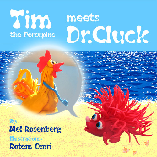 Tim the Porcupine Meets Dr. Cluck – illustrated by Rotem Omri by Mel Rosenberg - מל רוזנברג - Illustrated by Rotem Omri - Ourboox.com Tim the Porcupine Meets Dr. Cluck – illustrated by Rotem Omri by Mel Rosenberg - מל רוזנברג - Illustrated by Rotem Omri - Ourboox.com