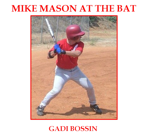 Mike Mason at the Bat by Gadi Bossin - Ourboox.com Mike Mason at the Bat by Gadi Bossin - Ourboox.com